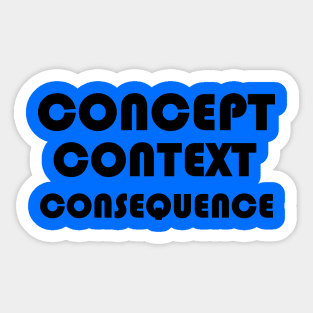 Concept, Context, Consequence B Sticker